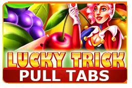 Lucky Trick (pull tabs)