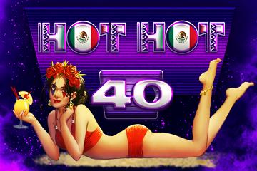 Hot Hot 40